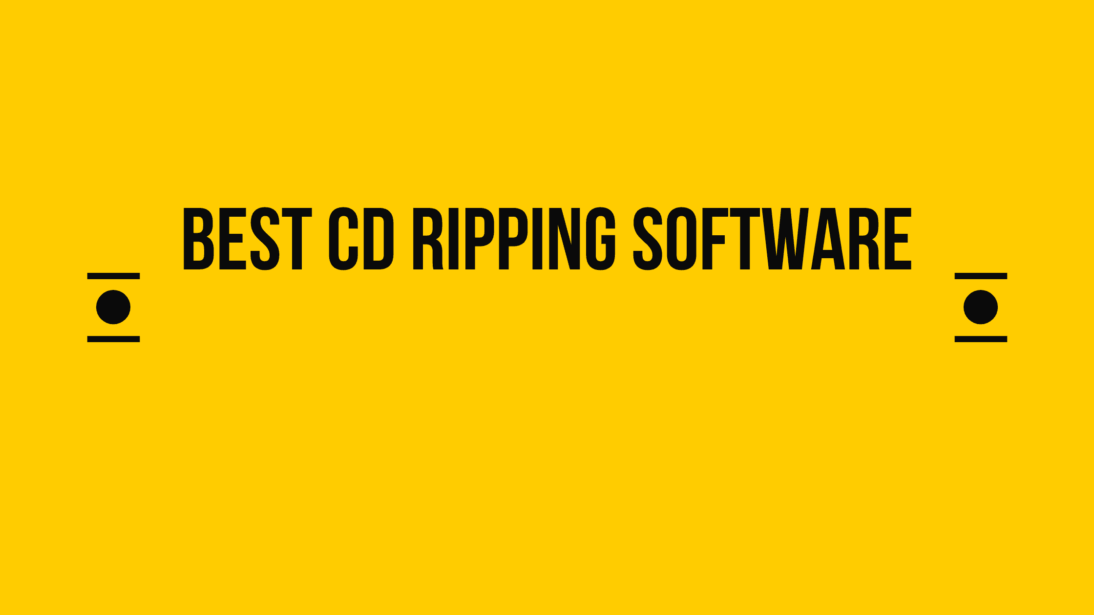 Best CD Ripping software