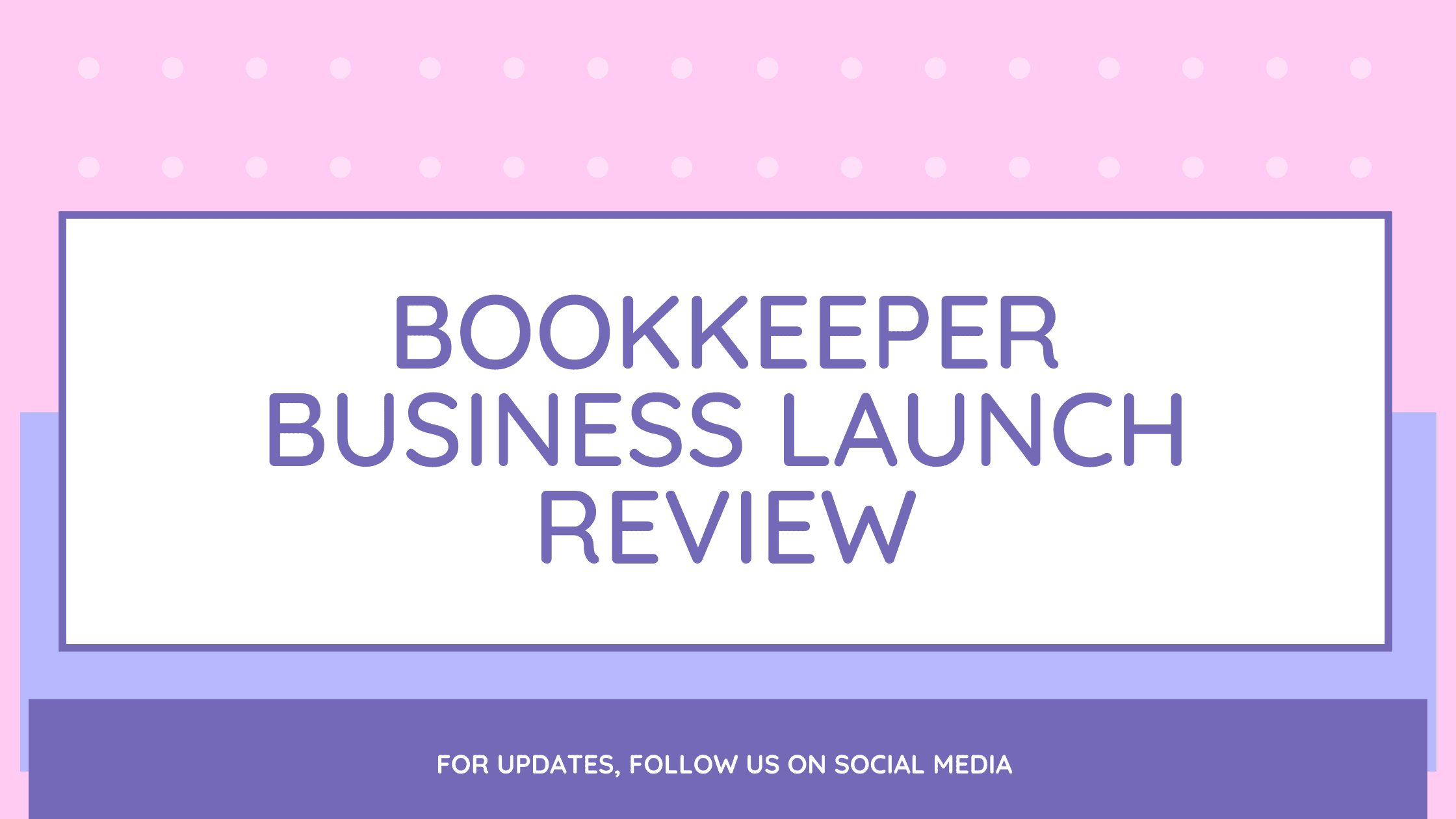 Bookkeeper Business Launch Review