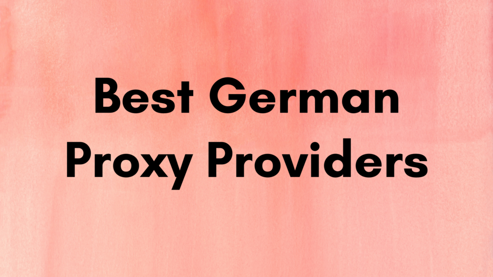 Best German Proxy Providers