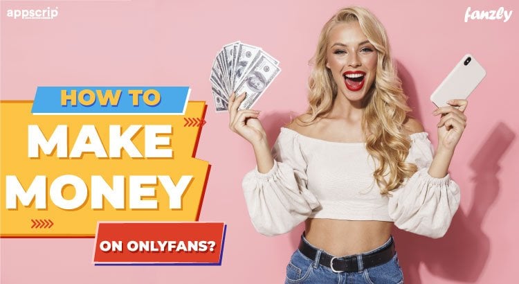 How To Make Money On OnlyFans