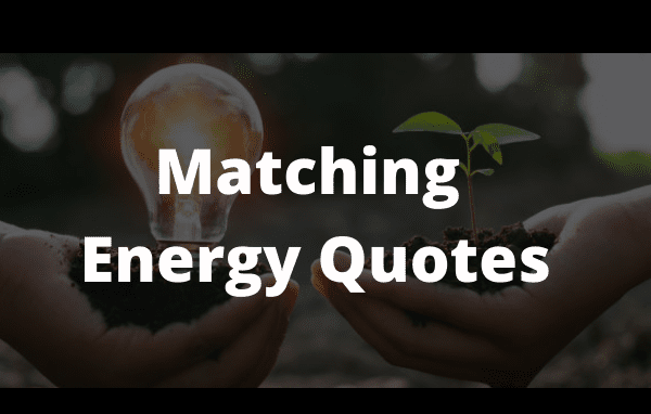 Matching Energy Quotes