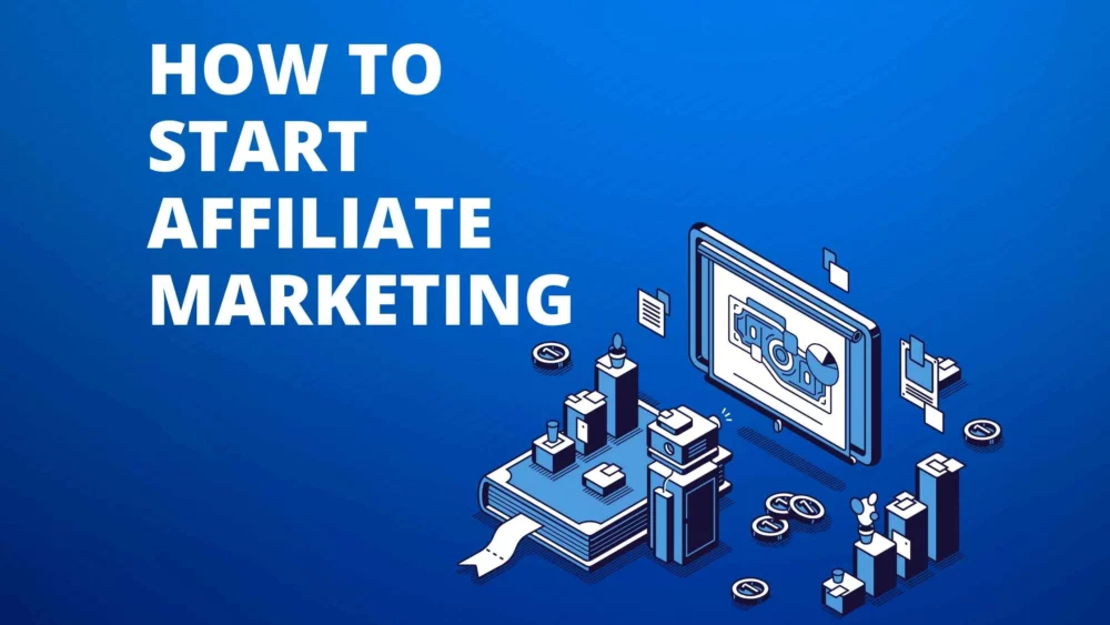 How To Start Affiliate Marketing